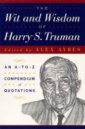 book cover of The Wit & Wisdom of Harry S. Truman by Ralph Keyes