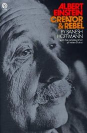 book cover of Albert Einstein: Creator and Rebel by Banesh Hoffmann
