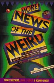 book cover of More news of the weird by Chuck Shepherd