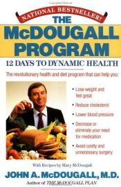 book cover of The McDougall Program: 12 Days to Dynamic Health by John A. McDougall