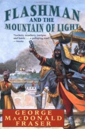 book cover of Flashman and the Mountain of Light by جرج مک‌دونالد فریزر