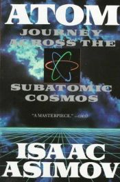 book cover of Atom: Journey Across the Subatomic Cosmos by 아이작 아시모프