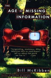 book cover of The age of missing information by Bill McKibben