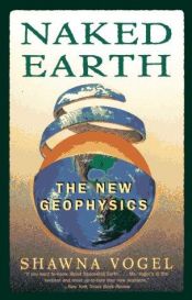 book cover of Naked Earth: The New Geophysics by Shawna Vogel