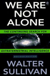 book cover of We Are Not Alone: the Continuing Search for Extraterrestrial Intelligence by Walter Sullivan