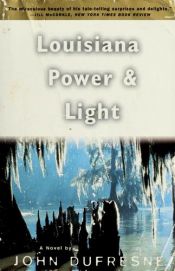 book cover of Louisiana Power & Light by John Dufresne