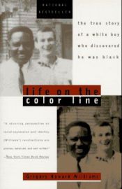 book cover of Life on the Color Line : The True Story of a White Boy Who Discovered He Was Black by Gregory Howard Williams