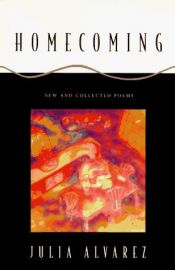 book cover of Homecoming: new and collected poems by Julia Álvarez