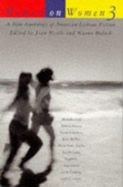 book cover of Women on women 3 : an anthology of American lesbian short fiction by Various