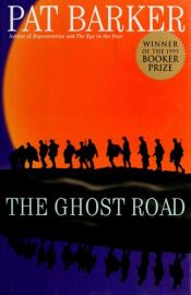 book cover of The Regeneration Trilogy: Regeneration; the Eye in the Door; the Ghost Road: "Regeneration", "Eye in the Door", "Ghost Road" by Pat Barker