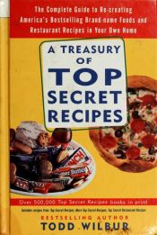 book cover of A Treasury of Top Secret Recipes by Todd Wilbur