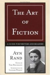 book cover of The Art of Fiction: A Guide for Writers and Readers by 아인 랜드