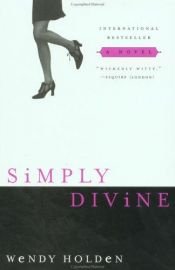 book cover of Simply divine by Wendy Holden