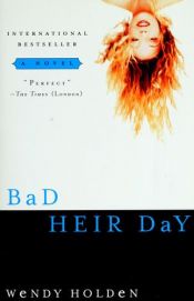 book cover of Bad heir day by Wendy Holden