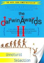 book cover of Darwin Awards II Unnatural Selection by Wendy Northcutt