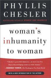 book cover of Woman's Inhumanity to Woman: 6 by Phyllis Chesler