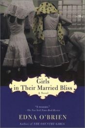 book cover of Girls in their married bliss by Edna O'Brien