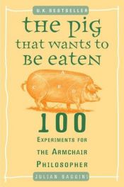 book cover of The Pig That Wants to Be Eaten by جولیان بگینی