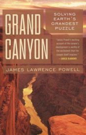 book cover of Grand Canyon : solving Earth's grandest puzzle by James Lawrence Powell