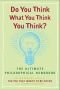 Do you think what you think you think? : the ultimate philosophical handbook