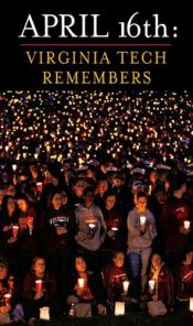 book cover of April 16th: Virginia Tech Remembers by Roland Lazenby