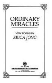 book cover of Ordinary Miracles by Erica Jong