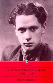 book cover of The Notebook Poems, 1930-34 by Dylan Thomas