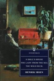 book cover of A doll's house ; The wild duck ; The lady from the sea by ஹென்ரிக் இப்சன்
