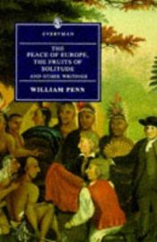 book cover of The fruits of solitude and other writings by William Penn