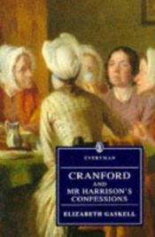 book cover of Cranford, and, Mr Harrison's Confessions by Елизабет Гаскел