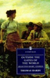 book cover of Outside the Gates of the World: Selected Short Stories by 托马斯·哈代