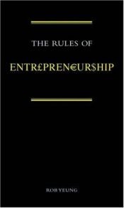 book cover of The Rules of Entrepreneurship by Rob Yeung