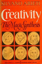 book cover of Creativity: The Magic Synthesis by Silvano Arieti