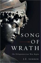 book cover of Song of Wrath: The Peloponnesian War Begins by J. E. Lendon