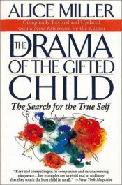 book cover of The Drama of the Gifted Child: The Search for the True Self by Alice Miller