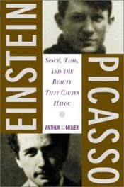 book cover of Einstein, Picasso: Space, Time, and the Beauty That Causes Havoc by Arthur I. Miller
