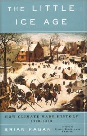 book cover of The Little Ice Age by Brian M. Fagan