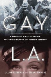 book cover of Gay L.A.: A History of Sexual Outlaws, Power Politics, And Lipstick Lesbians by Lillian Faderman