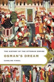 book cover of De droom van Osman : geschiedenis van het Ottomaanse Rĳk, 1300-1923 by Caroline Finkel