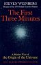 The First Three Minutes. A Modern View of the Origin of the Universe.