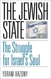 book cover of The Jewish State: The Struggle for Israel's Soul by Yoram Hazony