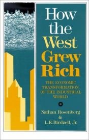 book cover of Come l'occidente è diventato ricco. Le trasformazioni economiche del mondo industriale by Nathan Rosenberg