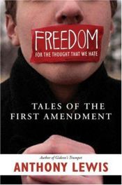 book cover of Freedom for the Thought That We Hate by Anthony Lewis