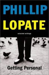 book cover of Getting personal : selected writings by Phillip Lopate