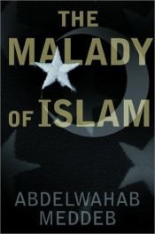 book cover of The malady of Islam by Abdelwahab Meddeb