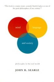 book cover of Mind, Language and Society: Philosophy in the Real World by 约翰·罗杰斯·希尔勒