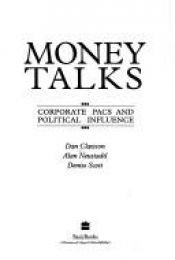 book cover of Money talks: Corporate PACs and Political Influence by Dan Clawson