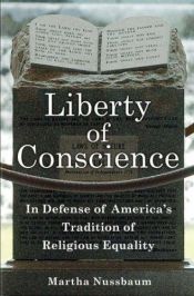 book cover of Liberty of conscience: in defense of America's tradition of religious equality by Martha Nussbaum