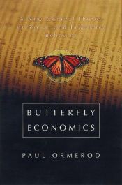 book cover of Butterfly Economics: A New General Theory of Social and Economic Behavior by Paul Ormerod