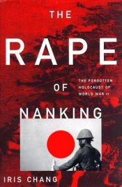 book cover of The Rape of Nanking: The Forgotten Holocaust of World War II by Iris Chang